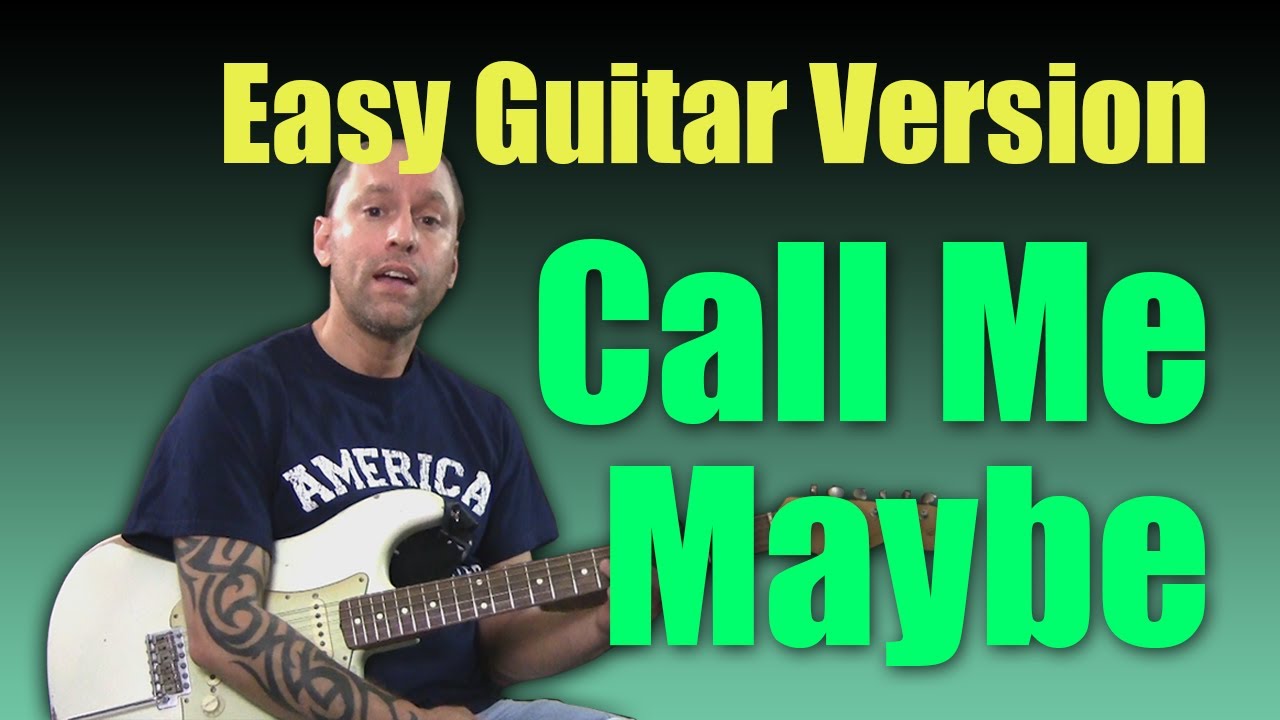 Guitar Cover - Learn How to Play "Call Me Maybe" by Carly Rae Jepsen (Easy Guitar Lesson)