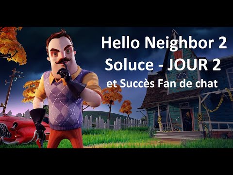 Hello Neighbor 2 - Soluce Jour 2 + Fan de chat (C'est du gâteau 55G/Argent)