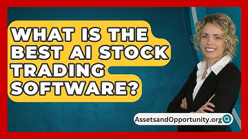 What Is the Best AI Stock Trading Software? - AssetsandOpportunity.org