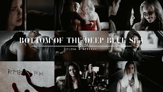 Elena &amp; Rebekah - Bottom of the Deep Blue Sea (TVDverse #27)