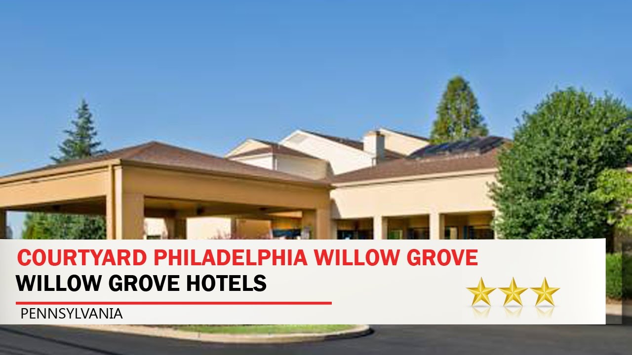 Courtyard Philadelphia Willow Grove Hotels Courtyard Philadelphia Willow Grove Hotels Pennsylvania