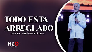 Todo esta Arreglado I Apóstol Rubén Hernández