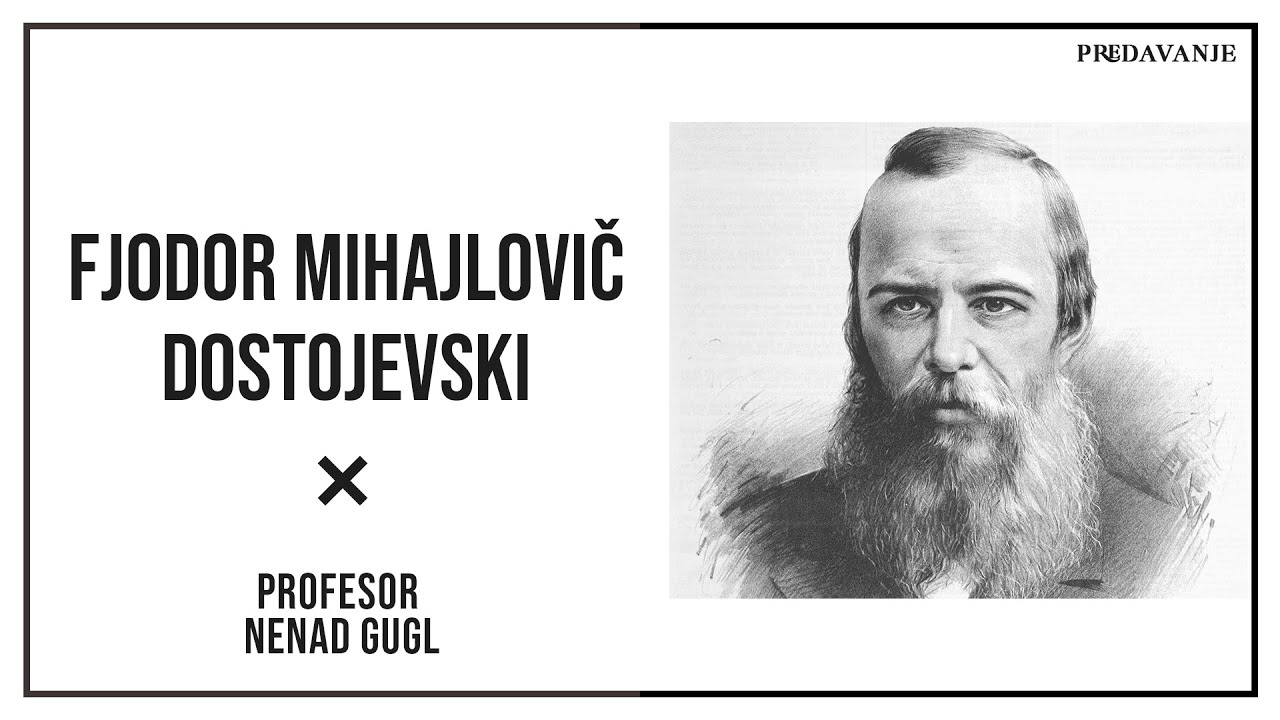 Fjodor Mihailovic Dostojevski, Zlocin I Kazna 1/3 | Profesor Nenad Gugl | AkademijaGugl