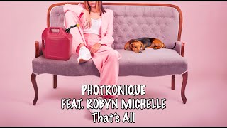 That's All - Photronique (Feat. Robyn Michelle)  [Official Lyric Video]