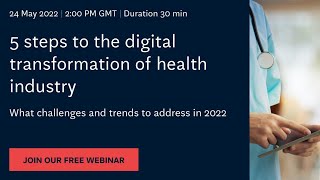 5 steps to the digital transformation of health industry 2022 | FREE WEBINAR