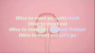 Nice to Meet Ya (Clean Lyrics)- Meghan Trainor ft. Nicki Minaj