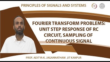 Fourier Transform Problems: Unit Step Response of RC Circuit, Sampling of Continuous Signal