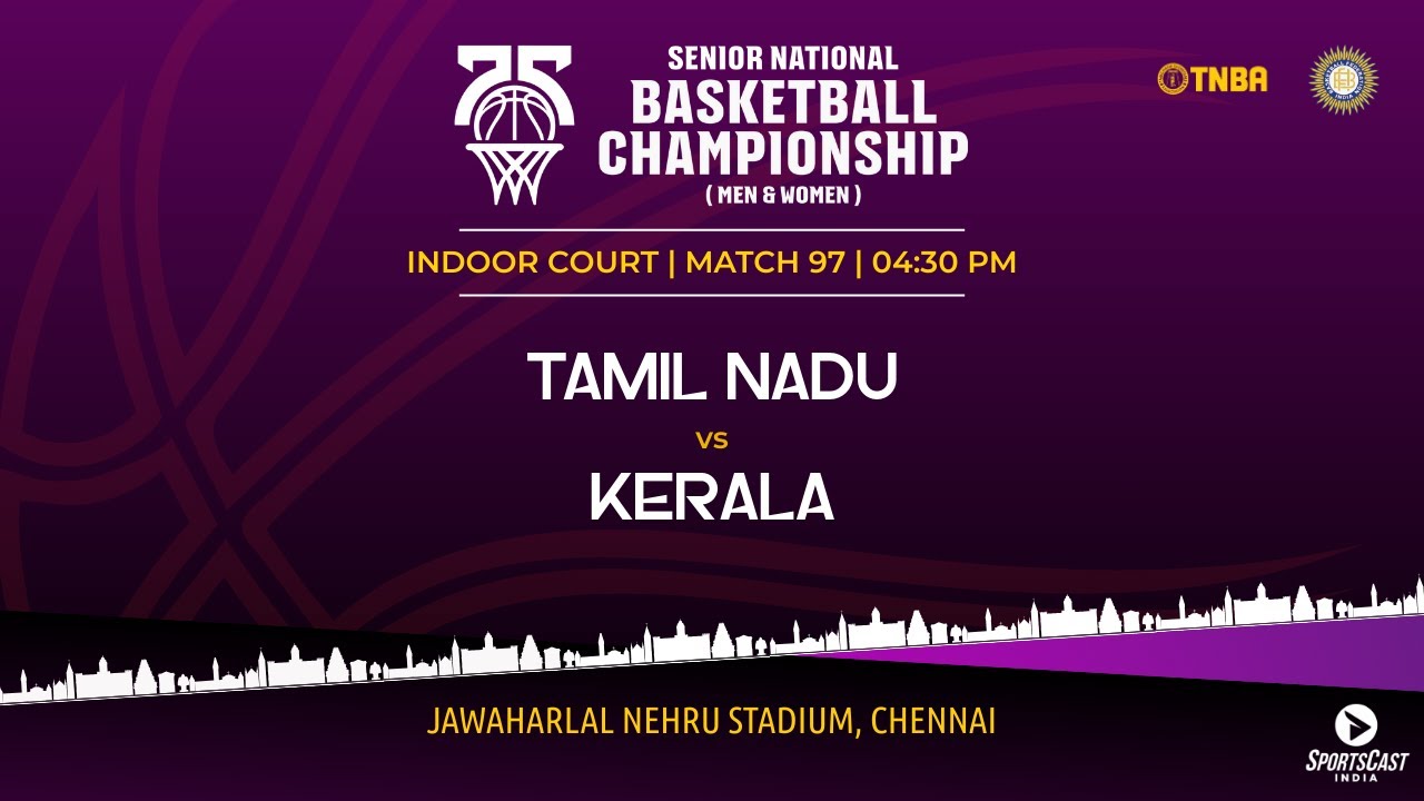 M97 | TAMIL NADU VS KERALA | WOMEN | 75TH SENIOR NATIONALS BASKETBALL CHAMPIONSHIP