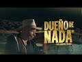 Luis Alberto Posada | Dueño De Nada (Video Oficial)