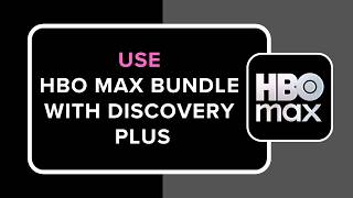 How to Use HBO Max Bundle with Discovery Plus