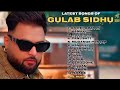 Gulab sidhu new all songs 2024  latest panjabi songs 2024  gulab sidhu audio 2024