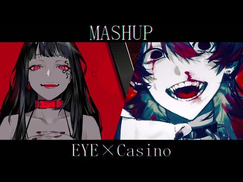 MASHUP『Casino』×『EYE』/Azari×Kanaria