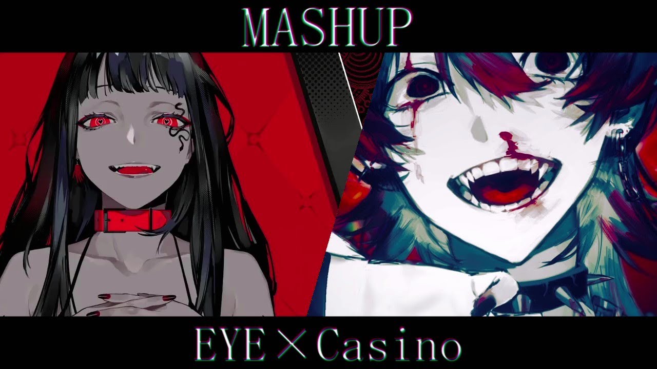 MASHUP『Casino』×『EYE』/Azari×Kanaria