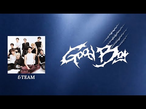 Good Boy - &TEAM 【日本語訳 / カナルビ】