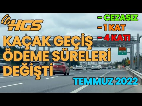 HGS Kaçak Geçiş Ödeme Süresi | HGS Geçiş İhlali Ne Kadar Sürede Ödenir? Temmuz 2022 Yeni Yönetmelik