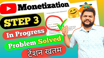 Monetization Step 3 In Progress Information | YouTube Monetization Under Review Problem Solved 2022