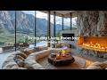 Tranquility Living Room Jazz Music To Deep Working Warm Jazz With Beautiful Mountain View To Re Tranquility Living Room Jazz Music To Deep Working Warm Jazz With Beautiful Mountain View To Re