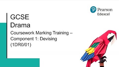 GCSE Drama: Coursework Marking Training – Component 1