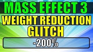 Mass Effect 3 Weight Reduction Glitch!
