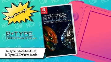 R-Type Dimensions EX | R-Type II Infinite Mode Playthrough | Nintendo Switch Gameplay