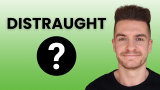 What Does Distraught' Mean (Improve Your Vocab)