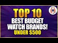 JOMW's Top 10 Best Budget BIG Watch Brands Under $500!