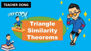 Triangle Similarity Theorems | Teacher Dong