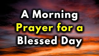 A MORNING PRAYER FOR A BLESSED DAY - LORD ON THIS DAY, I SURRENDER MYSELF COMPLETELY TO YOU.