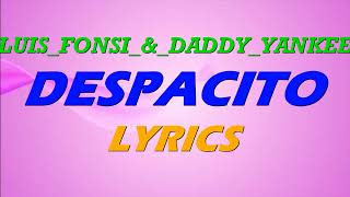 Despacito - Luis Fonsi & Daddy yankee (Lyrics)