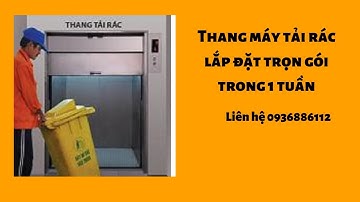 Thang máy tải rác lắp đặt trọn gói trong 1 tuần | Thang máy Hexacorp