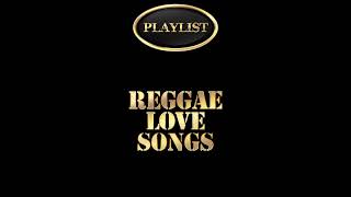 Reggae Love Songs Playlist