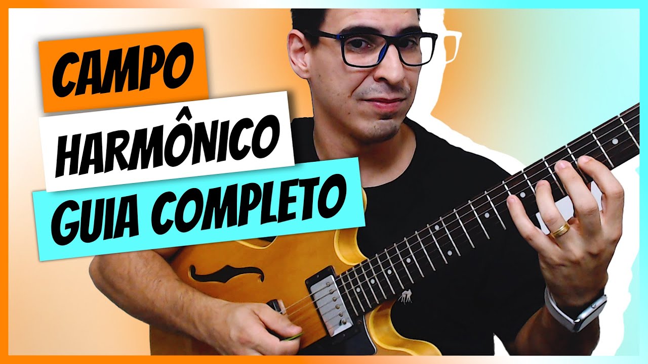 CAMPO HARMÔNICO - Guia COMPLETO para INICIANTES