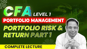 CFA Level 1 | Portfolio Management | Portfolio Risk & Return