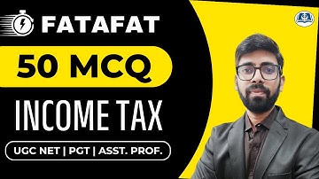 50 MCQs on Income Tax | UGC NET | PGT | Asst. Prof. | HPSC | UP GDC | RPSC Lecturer