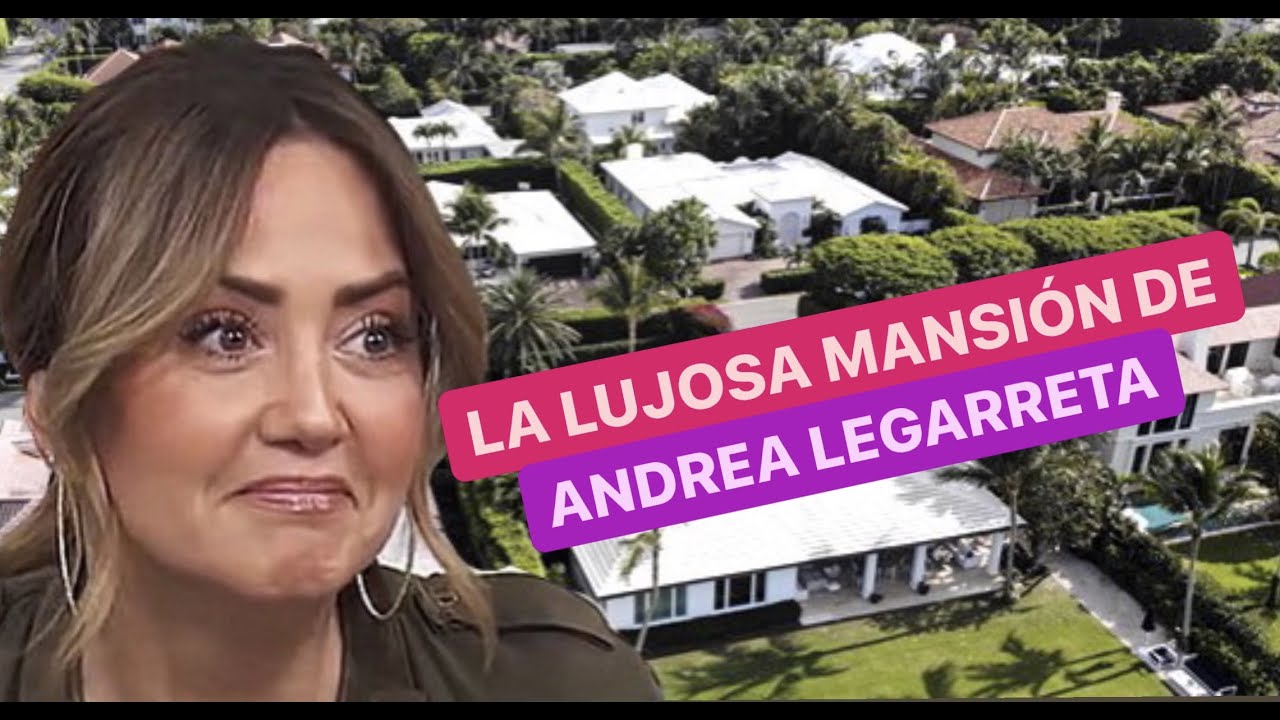La lujosa mansión de Andrea Legarreta YouTube