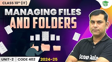 Class10 Information Technology: Managing files and folders | Unit 3 ICT Skills - II | Full Chapter