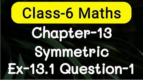 Exercise 13.1, Question number-1, Symmetry Chapter-13 | class-6 Ncert maths | cbse board | AdnanAlig
