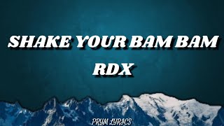 RDX - Shake Your Bam Bam (Lyrics) Resimi