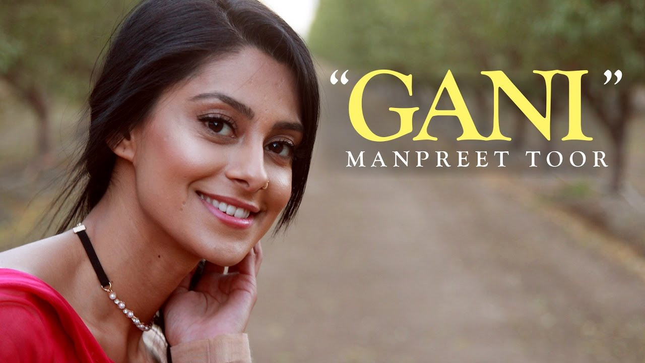 Manpreet Toor  Gani Akhil Feat Manni Sandhu