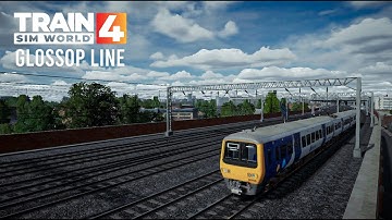 Introduction The Glossop Line | Train Sim World 4 - Glossop Line DLC