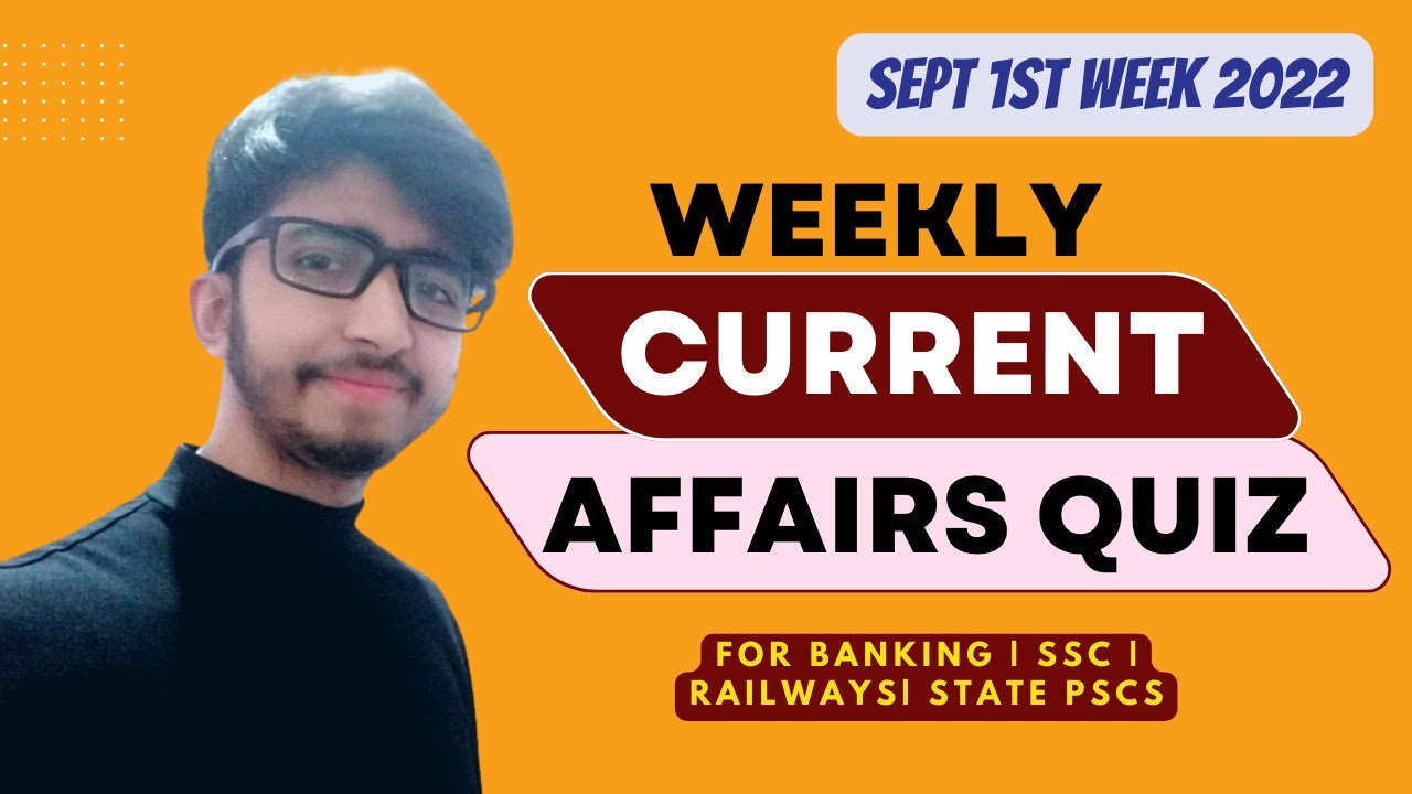 Current Affairs Quiz | September 1st Week | 2022