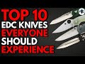 Top 10 EDC Knives EVERYONE Should Experience