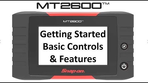 Getting Started - Features & Controls | MT2600™ Training | Snap-on Diagnostics