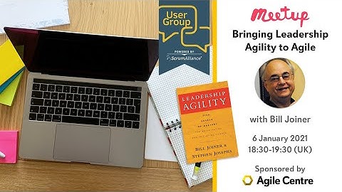 Meetup: Bringing Leadership Agility to Agile with Bill Joiner