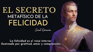 EL SECRETO metafísico de la felicidad / Saint Germain / Ley de atracción