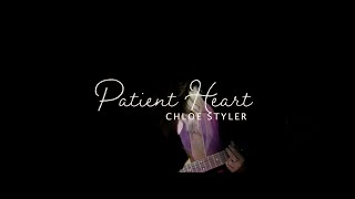 "Patient Heart" - Chloe Styler [Official Music Video]