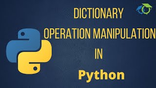 Dictionary Operation and Manipulation in Python