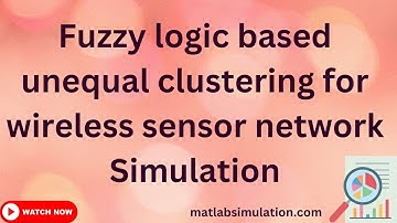 Fuzzy logic based unequal clustering for wireless sensor network Simulation