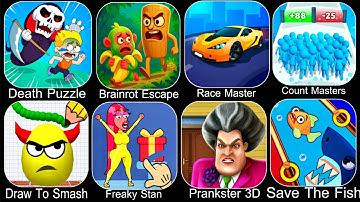 Death Puzzle,Brainrot Escape,Race Master,Count Masters,Draw To Smash,Freaky Stan,Prankster 3D