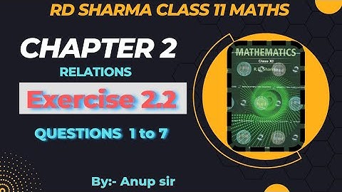 Ex 2.2 Q1 to 7 RD Sharma class 11 maths | Chapter 2 Relations class 11 rd sharma | RD class 11